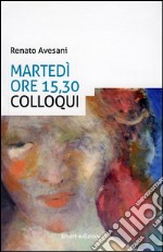 Martedì ore 15,30 colloqui