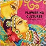 Flowering cultures. Contemporary astists from India. Ediz. multilingue libro