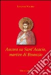 Ancora su Sant'Acacio, martire di Bisanzio. Ediz. multilingue libro