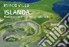 Islanda: terra giovane e in continuo mutamento. Ediz. illustrata libro di Villa Mirco