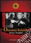 Okinawa Kobudo. Storia e tecniche libro di Guarelli Andrea