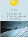 Un problema di creature mannare a Ligonchio libro