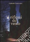 I riflessi del vento libro di Genovese Gerardo