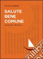 Salute bene comune. Domande e risposte