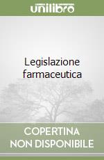 Legislazione farmaceutica libro