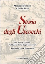 Storia degli Uscocchi. Con DVD libro