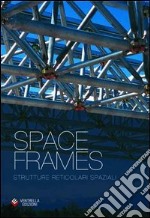 Space frames. Strutture reticolari spaziali. Ediz. inglese. Con CD-ROM