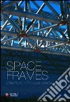 Space frames. Strutture reticolari spaziali. Ediz. inglese. Con CD-ROM libro di Ventrella Ettore