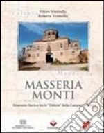 Masseria Monti. Itinerario storico tra le «delizie» della Campania Felix