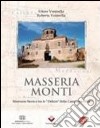 Masseria Monti. Itinerario storico tra le «delizie» della Campania Felix libro