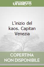 L'inizio del kaos. Capitan Venezia libro