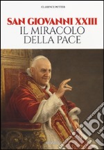 San Giovanni XXIII. Il miracolo della pace libro