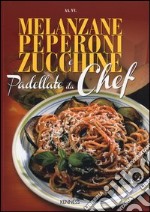 Melanzane, peperoni e zucchine. Padellate da chef libro