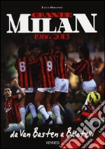 Grande Milan. 1986-2013. Da Van Basten a Balotelli. Ediz. illustrata libro