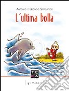 L'ultima bolla libro