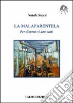 La malaparentela. Per dispetto vi amo tutti libro