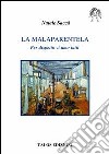 La malaparentela. Per dispetto vi amo tutti libro di Saccà Natale