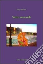 Sette secondi libro