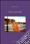 Sette secondi libro