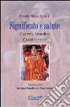 Significato e salute. L'uomo, il medico. Quattro storie libro