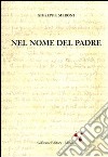 Nel nome del Padre libro di Meroni Giuseppe