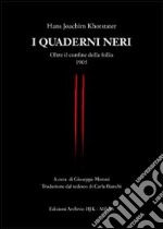 I quaderni neri. Oltre il confine della follia 1905 libro