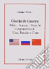 Giochi di guerra. Poker, scacchi, wei c'hi e la geopolitica di Usa, Russia e Cina libro di Meroni Giuseppe