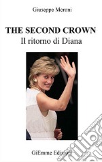 The second crown. Il ritorno di Diana libro