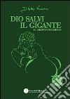 Dio salvi il gigante. Il sesto incarico libro