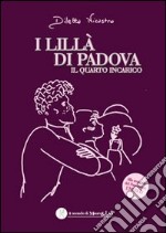 I lillà di Padova. Il quarto incarico libro