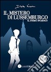 Il mistero di Lussemburgo. Il primo incarico libro di Nicastro Diletta