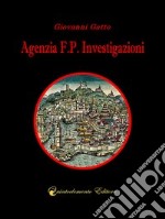 Agenzia F.P. Investigazioni. La prima indagine di GiBi Parodi