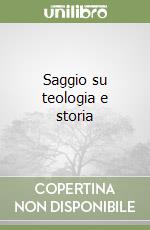 Saggio su teologia e storia