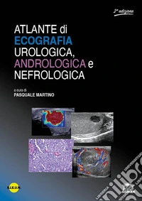 Atlante di ecografia urologica, andrologica e nefrologica. Ediz. illustrata