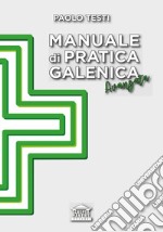 Manuale di pratica galenica avanzata