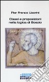 Classi e proposizioni nella logica di Boezio libro di Lisorini Pier Franco