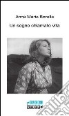 Un sogno chiamato vita libro