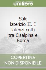 Stile laterizio II. I laterizi cotti tra Cisalpina e Roma libro