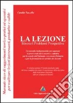 La lezione. Itinerari problemi prospettive