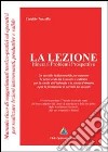 La lezione. Itinerari problemi prospettive libro