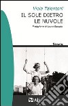 Il sole dietro le nuvole libro di Talentoni Viola