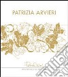 Patrizia Arvieri. Arte su porcellana con oro e colore. Ediz. illustrata libro