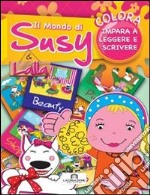 Il mondo di Susy e Lalla. Colora e impara a leggere e scrivere. Ediz. illustrata libro