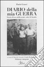 Diario della mia guerra. Storia di un adolscente sotto le bombe libro