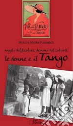 Angeli del focolare, demoni del cabaret. Le donne e il tango libro