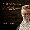 Dialogo con Beethoven. Un tributo oltre al tempo. Ediz. illustrata libro di Levy Daniel