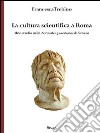 La cultura scientifica a Roma. Uno studio sulle naturales quaestiones di Seneca libro