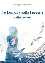 La bambina delle lucciole e altri racconti libro