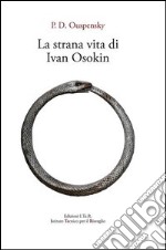 La strana vita di Ivan Osokin, Uspenskij P. D., Ist. Tecnico per il  Risveglio