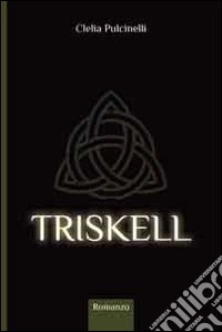 Triskell. Il canto dei Nibelunghi libro